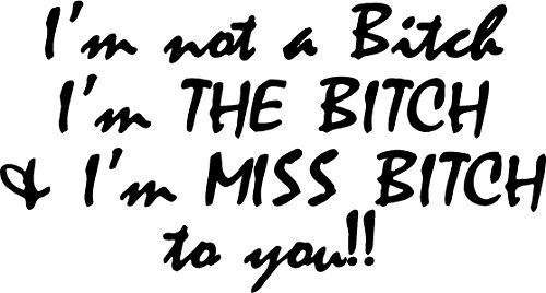 I'm Not a Bitch Sticker Decal