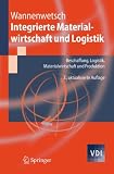 Integrierte Materialwirtschaft und Logistik: Beschaffung, Logistik, Materialwirtschaft und Produktion