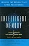 Intelligent Memory: Improve the Memory that Makes You Smarter Intelligent Memory: Improve the Memory that Makes You Smarter
