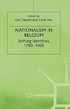 Nationalism in Belgium: Shifting Identities, 1780-1995