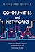 Communities and Networks: Using Social Network Analysis to Rethink Urban and Community Studies