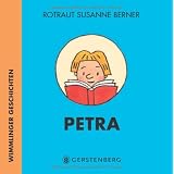 Petra: Wimmlinger Geschichtenvon "Rotraut Susanne Berner"
