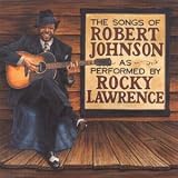 Review Rocky Lawrence  / Songs of Robert Johnson