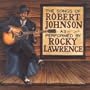 The Songs Of Robert Johnson As Performed By Rocky Lawrence