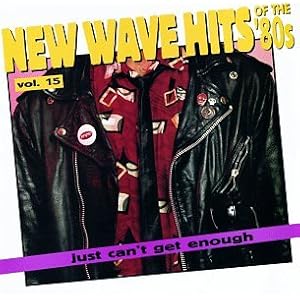 Just Can't Get Enough: New Wave Hits Of The '80s, Vol. 15 by Katrina & The Waves, Tears For Fears, Men At Work, The Dream Academy, and Charlie Sexton (Audio CD - 1995)