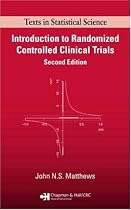 Introduction to Randomized Controlled Clinical Trials (Texts in Statistical Science)