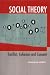 Social Theory: Conflict, Cohesion and Consent