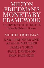 Milton Friedman's Monetary Framework: A Debate with His Critics