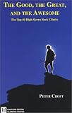 The Good, the Great, and the Awesome: The Top 40 High Sierra Rock Climbs (Eastern Sierra Climbing Guides Ser. 4)
