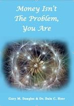 Money Isn't the Problem, You are