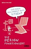 Produkt-Bild: Und kann man darauf sitzen? Wie Design funktioniert