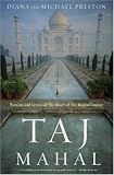 Taj Mahal: Passion and Genius at the Heart of the Moghul Empire