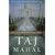 Taj Mahal: Passion and Genius at the Heart of the Moghul Empire