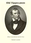 Old Tippecanoe: William Henry Harrison and His Time