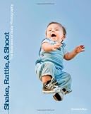 41TZbR3uccL. SL160  Shake, Rattle, and Shoot: The Business of Baby Photography