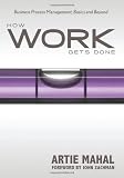 How Work Gets Done: Business Process Management, Basics and Beyond