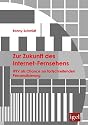Zur Zukunft des Internet-Fernsehens: IPTV als Chance zur fortschreitenden Personalisierung