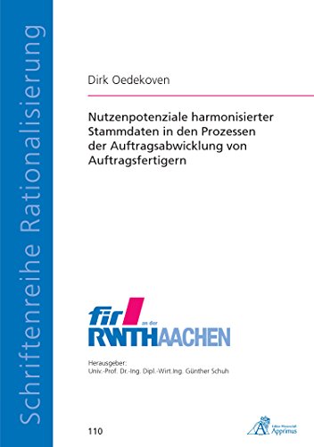 Nutzenpotenziale harmonisierter Stammdaten in den Prozessen der Auftragsabwicklung von Auftragsfertigern (Schriftenreihe Rationalisierung 110) (German Edition)
