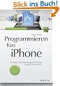 Programmieren f�rs iPhone: Einstieg in die Anwendungsentwicklung mit dem iPhone SDK 3