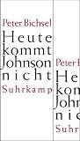 Heute kommt Johnson nicht: Kolumnen 2005-2008