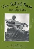 The Ballad Book of John Jacob Niles