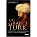 The Grand Turk: Sultan Mehmet II - Conqueror of Constantinople, Master of an Empire and Lord of Two Seas