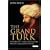 The Grand Turk: Sultan Mehmet II - Conqueror of Constantinople, Master of an Empire and Lord of Two Seas