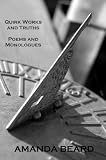 Quirk Works and Truths: Poems and Monologues