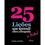 25 Li��es que aprendi sobre a fotografia...a vida! (solo texto) (25 Lessons I've Learned about Photography...Life)di Lorenzo Dominguez