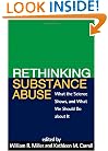 Rethinking Substance Abuse: What the Science Shows, and What We Should Do about It