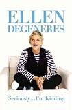Produkt-Bild: (Seriously...I'm Kidding) By DeGeneres, Ellen (Author) Hardcover Published on (10 , 2011)