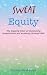 Sweat Equity: The Inspiring Story of Overcoming Hyperhidrosis and Achieving Personal Gain