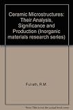 Ceramic microstructures : their analysis, significance, and production: proceedings of the Third International Materials Symposium 'Ceramic microstructures - their analysis, significance, and producti
