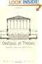 Oedipus at Thebes: Sophocles' Tragic Hero and His Time