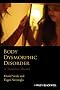 Body Dysmorphic Disorder: A Treatment Manual