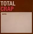 "Total Crap" Sticky Note Pad