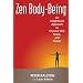 ZEN Body-being: An Enlightened Approach to Physical Skill, Grace and Power