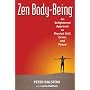 ZEN Body-being: An Enlightened Approach to Physical Skill, Grace and Power