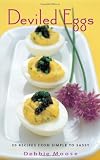 Deviled Eggs: 50 Recipes from Simple to Sassy (50 Series)
