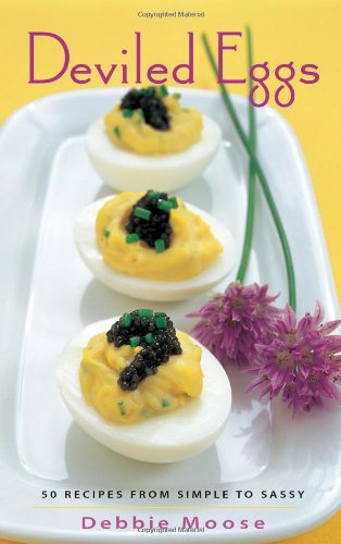Deviled Eggs: 50 Recipes from Simple to Sassy (50 Series)