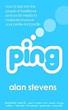 Ping: How to Tap into the Power of Traditional and Social Media to Massively Improve Your Profile and Profits