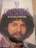 No Compromise - The Life Story Of Keith Green
