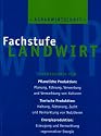Agrarwirtschaft Fachstufe Landwirt Fachtheorie für Ackerbau, Grünland, Waldwirtschaft, Tierzucht, Tierhaltung, Landtechn