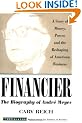 Financier - The Biography of Andre Meyer: A Story of Money, Power and the Reshaping of American Business (Trailblazers)