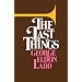 The Last Things: An Eschatology for Laymen