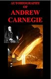 The Autobiography of Andrew Carnegie