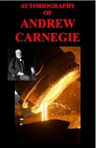 The Autobiography of Andrew Carnegie