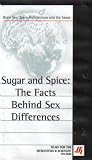 Sugar and Spice: The Facts Behind Sex Differences (Brain Sex: Architecture and the Sexes)