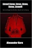 Listen! Listen, Listen, Listen, Listen, Listen!!!: Selected Essays From The Best Blog No One Is Reading