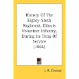 History Of The Eighty-Sixth Regiment, Illinois Volunteer Infantry, During Its Term Of Service (1866) by J. R. Kinnear